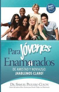 Samuel Peguero Colon - Para Jovenes Enamorados - Version Escolar: De Amistad y Noviazgo, ¡Hablemos Claro!, Häftad