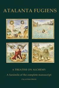 bokomslag Atalanta Fugiens: A Treatise on Alchemy - A facsimile of the complete manuscript