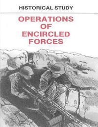 Historical Study Operations of Encricled Forces: Operations of Encircled Forces: German Experience in Russia 1