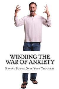 Diane M. Winbush - Winning the War of Anxiety: Overcoming our Emotions, Häftad