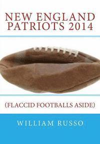 bokomslag New England Patriots 2014: (Flaccid Footballs Aside)