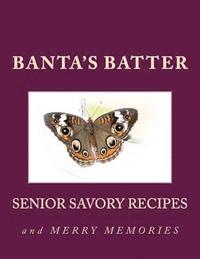 bokomslag Banta's Batter: Senior Savory Recipes and Merry Memories