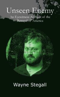 bokomslag Unseen Enemy: An Eyewitness Account of the Betrayal of America