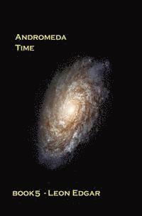 bokomslag Andromeda Time: Things turn out to be not quite as impossible as they first seem