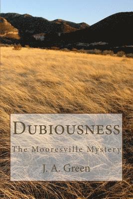 Dubiousness: The Mooresville Mystery 1