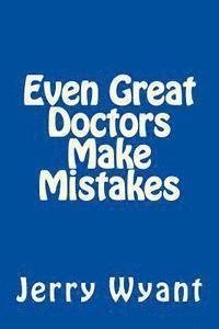 bokomslag Even Great Doctors Make Mistakes