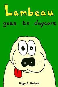Page a. Nelson - Lambeau Goes to Daycare, Häftad