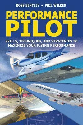 Phil Wilkes, Ross Bentley - Performance Pilot, Häftad