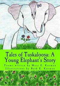 bokomslag Tales of Tuskaloosa: A Young Elephant's Story