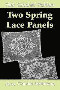 bokomslag Two Spring Lace Panels Filet Crochet Pattern: Complete Instructions and Chart