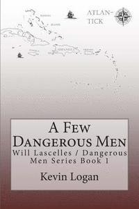 A Few Dangerous Men 1