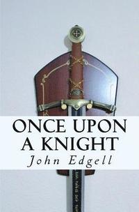 bokomslag Once Upon a Knight: a novella