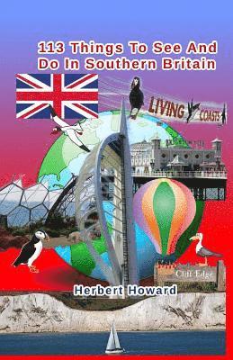 bokomslag 113 Things To See And Do In Southern Britain