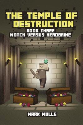 Mark Mulle - The Temple of Destruction: Book Three: Notch versus Herobrine, Häftad