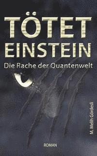 bokomslag Tötet Einstein: Die Rache der Quantenwelt
