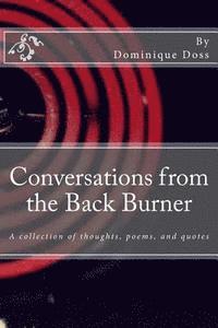 Conversations from the Back Burner: A collection of thoughts, poems, and quotes 1