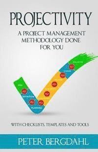 bokomslag Projectivity: A Project Management Methodology Done For You