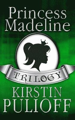 The Princess Madeline Trilogy 1