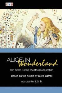 bokomslag Alice in Wonderland: The 1898 British Theatrical Adaptation