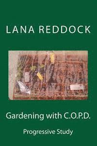 bokomslag Gardening with C.O.P.D.: Progressive Study