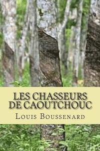 bokomslag Les chasseurs de caoutchouc