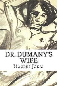 bokomslag Dr. Dumany's Wife