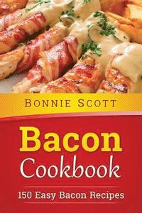 bokomslag Bacon Cookbook: 150 Easy Bacon Recipes