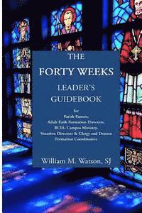 bokomslag The Forty Weeks Leader's Guidebook