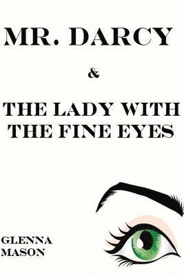 Mr. Darcy & the Lady With the Fine Eyes 1