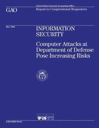 bokomslag Information Security: Computer Attacks at Department of Defense Pose Increasing Risks