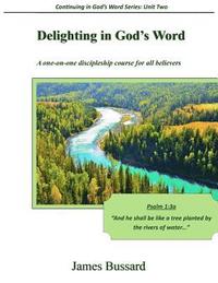 bokomslag Delighting in God's Word: A one-on-one discipleship course for all believers