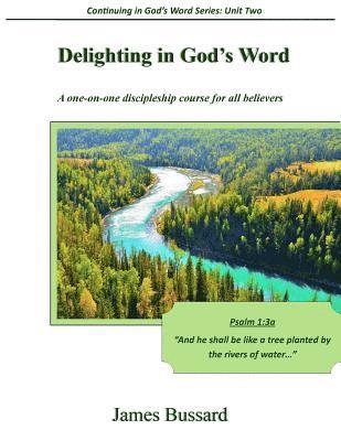 Delighting in God's Word: A one-on-one discipleship course for all believers 1