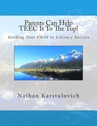 bokomslag Parents Can Help TEEC It To The Top!: A Parent's Guide to Literacy Success