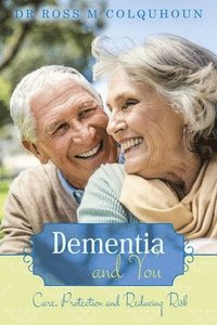 bokomslag Dementia and You: Care, Protection and Reducing Risk