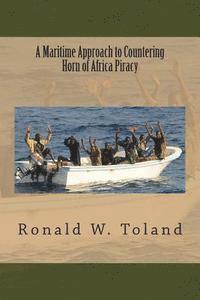 bokomslag A Maritime Approach to Countering Horn of Africa Piracy