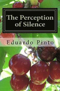 bokomslag The Perception of Silence: Essay by Eduardo Alexandre Pinto