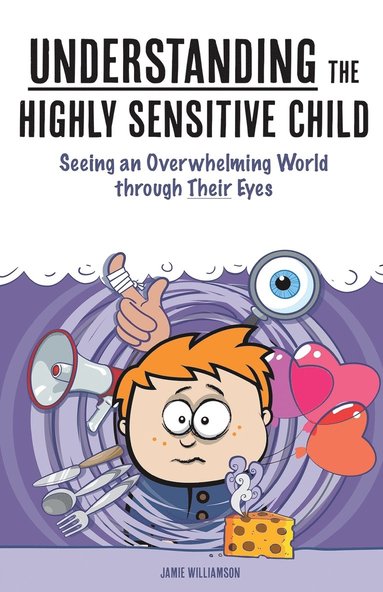 bokomslag Understanding the Highly Sensitive Child