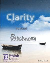 bokomslag Clarity beyond Stuckness: How to get and stay unstuck