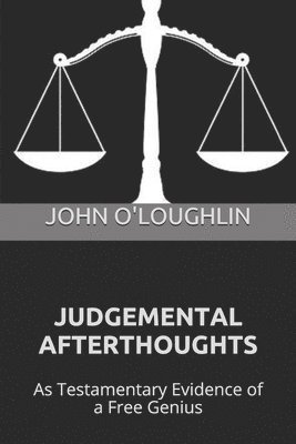 John J O'Loughlin - Judgemental Afterthoughts, Häftad. Tillgänglighet: Lägg i varukorg