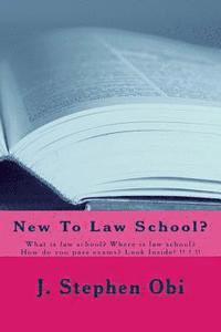 bokomslag New To Law School?: What is law school? Where is law school? How do you pass exams? Look Inside! !! ! !!