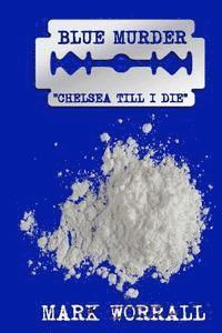 bokomslag Blue Murder: Chelsea Till I Die
