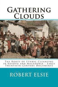 bokomslag Gathering Clouds: The Roots of Ethnic Cleansing in Kosovo and Macedonia - Early Twentieth-Century Documents