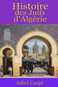 bokomslag Histoire des Juifs d'Algérie