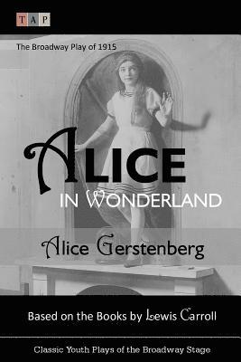 Lewis Carroll, Alice Gerstenberg - Alice in Wonderland: The Broadway Play of 1915, Häftad