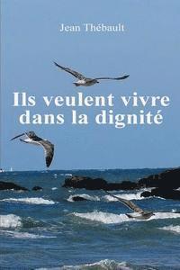 bokomslag Ils veulent vivre dans la dignite