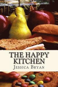 bokomslag The Happy Kitchen: A cookbook filled with family recipes and creations