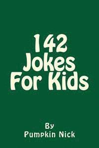 bokomslag 142 Jokes For Kids: Own it once, laugh a thousand times