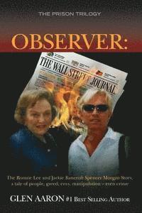 bokomslag Observer: The Ronnie Lee and Jackie Bancroft Spencer Morgan Story, a tale of people, greed, envy: a tale of people, greed, envy,