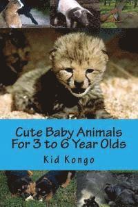 bokomslag Cute Baby Animals For 3 to 6 Year Olds