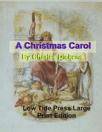 Charles Dickens, C. Alan Martin - A Christmas Carol: Low Tide Press Large Print Edition, Häftad